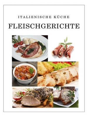 cover image of Italienische Küche Fleischgerichte